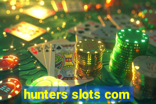 hunters slots com